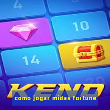 como jogar midas fortune